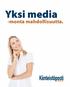 Yksi media. -monta mahdollisuutta.