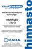 Hinnat ovat voimassa 01.02.2012 alkaen, vapaasti varastossamme Vantaalla, sisältäen ALV 23 %, sitoumuksetta.