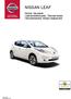 NISSAN LEAF. Hinnat, Varusteet, Lisävarustehinnasto, Tekniset tiedot, Värivaihtoehdot, Nissan lisäpalvelut. Insert High resolution picture here