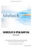Otto Romanowski: Sibelius 6 pikaopas, versio 4.2.2010 SIBELIUS PIKAOPAS. versio 4.2.2010 2009-10 by Otto Romanowski