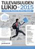 LUKIO 2015 TULEVAISUUDEN. 1.-2.9.2015 Radisson Blu Royal, Helsinki. Teemat 2015: Yleissivistävää. korkeakouluvalmennusta?