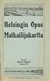 Helsingin Opas. Matkailijakartta. Kalenteri Osakeyhtiö Helsingissä 1911. Kustantaja. Painettu iqii Raittiuskansan Kirjapainossa Helsingissä.