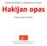 Teatterikorkeakoulun opiskelijavalinnat 2013. Hakijan opas. Yleiset ohjeet hakijalle