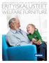 ANHUSHUOLLON JA KUNTOUTUKSEN RITYISKALUSTEET OR REHABILITATION AND ELDERLY CARE ELFARE FURNITURE