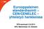 Eurooppalainen standardisointi CEN/CENELEC yhteistyö hankkeissa. SFS-seminaari 3.9.2014 SFS, Malminkatu 34, Helsinki