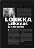 LEIKKAUS. Leikkauksissa kajotaan melkoisesti potilaan. ja sen kulku. Saat asiakkaaksesi henkilön, joka on läpikäynyt lonkka- tai