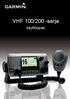 VHF 100/200 -sarja. käyttöopas USA DISTRESS. Š.Œ ƒ ˆ Š Œ. ˆ : ŒPM UTC WATCH PA SCAN LOCAL 25 W