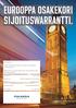 SIJOITUSWARRANTTI. EUROOPPA OSAKEKORI. Miksi sijoittaa. Tarjoaa mahdollisuuden hyötyä eurooppalaisten laatuyhtiöiden kurssikehityksestä