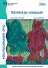 TERVETULOA KOULUUN! KOULUTULOKKAIDEN OPAS. Opas vantaalaisten koulutulokkaiden koteihin. Tervetuloa kouluun 2004 1