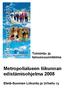 Toiminta- ja taloussuunnitelma. Metropolialueen liikunnan edistämisohjelma 2008. Etelä-Suomen Liikunta ja Urheilu ry