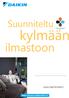 climates kylmään ilmastoon Designed Suunniteltu forcolder RESIDENTIAL & LIGHT COMMERCIAL CATALOGUE AIR TO AIR HEAT PUMPS OPTIMAL CLIMATE CONTROL