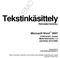 Tekstinkäsittely. Microsoft Word 2007 PERUSMATERIAALI. Kieliversio: suomi Materiaaliversio 1.0 päivitetty 30.9.2008