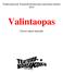 Taideyliopiston Teatterikorkeakoulun opiskelijavalinnat 2015. Valintaopas. Yleiset ohjeet hakijalle