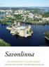 Olavinlinna on perustettu 1475. Savonlinna. Järvimatkailun sydämessä HYÖDYNNÄ AINUTLAATUISET LIIKETOIMINTAMAHDOLLISUUDET