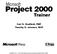 Project 2000. Microsoft. Trainer. Carl S. Chatfield, PMP Timothy D. Johnson, MCP