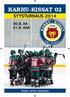 KARHU-KISSAT 02 SYYSTURNAUS 2014 30.8. AA 31.8. AAA. Stadin vanhin kasvattaa