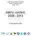 AMPUMAHARRASTUKSEN KEHITTÄMISHANKE 2008-2013 AMPU -HANKE 2008-2013