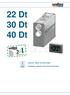 22 Dt 30 Dt 40 Dt. fi en. Asennus-, käyttö- ja huolto-ohjeet. Installation, operation and service instructions TAKUU GARANTI WARRANTY GARANTIE
