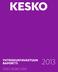 Sisällys. Kesko 2013. Vuoden 2013 tapahtumia. Katsauksia vuoden 2013 vastuullisuustyöhön Keskossa. Pääjohtajan katsaus