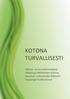 KOTONA TURVALLISESTI. Hälytys- ja turvateknologisia ratkaisuja ikäihmisten kotona asumisen tukemiseksi Mikkelin kaupungin kotihoidossa