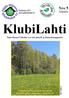 KlubiLahti. Nro 5 Toukokuu AURINKOSTA KESÄÄ KAIKILLE KLUBILAHTI LEHDEN LUKIJOILLE! Toukokuu 2015 www.phklubitalot.fi