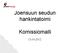 Joensuun seudun hankintatoimi. Komissiomalli 13.04.2012