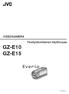 VIDEOKAMERA Yksityiskohtainen käyttöopas GZ-E10 GZ-E15