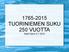 1765-2015 TUORINIEMEN SUKU 250 VUOTTA. Matti Niemi 4.7.2015