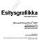 Esitysgrafiikka. Microsoft PowerPoint 2007 PERUSMATERIAALI. Kieliversio: suomi Materiaaliversio 1.0 päivitetty 30.9.2008