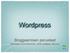 Wordpress. Bloggaamisen perusteet tekniset minimitoimet, joilla pääset alkuun