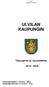 ULVILAN KAUPUNGIN. Talousarvio ja -suunnitelma 2015-2018. Kaupunginhallitus 1.12.2014 / 236 Kaupunginvaltuusto 12.12.2014 / 61