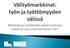 Mahdollisuus työttömälle päästä osalliseksi työstä vai uusi eriarvoistumisen riski?