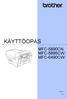 KÄYTTÖOPAS MFC-5890CN MFC-5895CW MFC-6490CW. Versio 0 FIN