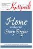 Home. Story Begins. is where our. Lehti täynnä ensiasuntoja ja myytäviä koteja. Ilmoitusliite yhteistyössä asuntokaupan ammattilaisten kanssa.