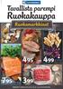 Ruokakauppa. Tavallista parempi. Ruokamarkkinat TARJOUKSET VOIMASSA TO-SU 22.-25.10., ELLEI TOISIN MAINITA. Tuore lohifilee vakuumi Norja kg