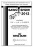 SAWO SHOW 3.8. 4.8. 5.8.2012. www.sawoshow.fi. Kolme kansainvälistä koiranäyttelyä Three international dog shows