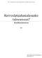 Kerroslattiakanalassako tulevaisuus?