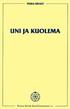 UNI JA KUOLEMA PEKKA ERVASTIN ESITELMÄT. Toinen painos. Ruusu-Ristin Kirjallisuusseura r.y. JYVÄSKYLÄN KESÄKURSSEILLA V. 1933