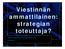 Viestinnän ammattilainen: strategian toteuttaja? Saku Mantere, Professori (mvs) Hanken