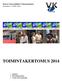 Suomen Taekwondoliiton Valmennuskeskus Kirstinkatu 1, 20200 Turku TOIMINTAKERTOMUS 2014. 1 Johdanto 2 Päivittäisharjoittelu 3 Vuoden 2014 kohokohtia