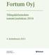 Fortum Oyj. Tilinpäätöstiedote tammi-joulukuu 2014. 4. helmikuuta 2015. Fortum Corporation Domicile Espoo Business ID 1463611-4