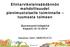 Elintarvikelainsäädännön mahdollisuudet pienimuotoiselle toiminnalle tuumasta toimeen Suoramyynti-infopäivä Kajaani,10.12.2014