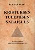 Jos Kristus tulisi, tuntisimmeko hänet? 1 Pekka Ervastin esitelmä 26.12.1930. Entä jos Jeesus tulisi 13 Pekka Ervastin esitelmä 28.12.