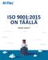 ISO 9001:2015 ON TÄÄLLÄ