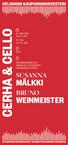 CERHA & CELLOKE / MÄLKKI WEINMEISTER SUSANNA BRUNO 03/ 02 / 2016 TO / THU 04 / 02 / 2016 19.00