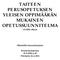 TAITEEN PERUSOPETUKSEN YLEISEN OPPIMÄÄRÄN MUKAINEN OPETUSSUUNNITELMA 1.8.2006 alkaen