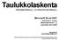 Taulukkolaskenta. Microsoft Excel 2007 PERUSMATERIAALI + SYVENTÄVÄ MATERIAALI. Kieliversio: suomi Materiaaliversio 1.2 päivitetty 28.9.