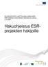 EU-RAHOITUSTA HAETTAVANA KAINUUSSA ESR-ohjelman ensimmäinen hakukierros avautuu 2.12.2007. Hakuohjeistus ESRprojektien