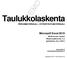 Taulukkolaskenta. Microsoft Excel 2010 PERUSMATERIAALI + SYVENTÄVÄ MATERIAALI. Kieliversio: suomi Materiaaliversio 1.1 päivitetty 24.1.