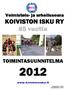 Voimistelu- ja urheiluseura KOIVISTON ISKU RY 85 vuotta TOIMINTASUUNNITELMA. www.koivistonisku.fi. Johtokunta 9.11.2011 Syyskokous23.11.
